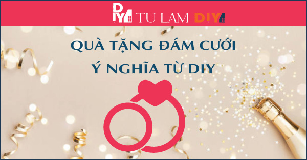 Tu lam qua tang dam cuoi DIY wedding gift